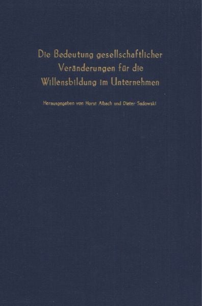 Produktbild: Die Bedeutung gesellschaftlicher Ver&auml;nderungen f&uuml;r die Willensbildung im Unternehmen.