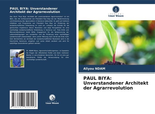 PAUL BIYA: Unverstandener Architekt der Agrarrevolution, Taschenbuch von Aliyou NDAM, Verlag Unser Wissen, 9786207629558