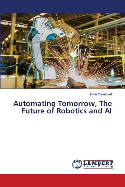 Produktbild: Automating Tomorrow, The Future of Robotics and AI