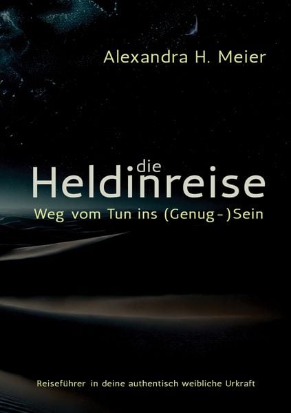 Produktbild: Die Heldinreise - Weg vom Tun ins (Genug-)Sein