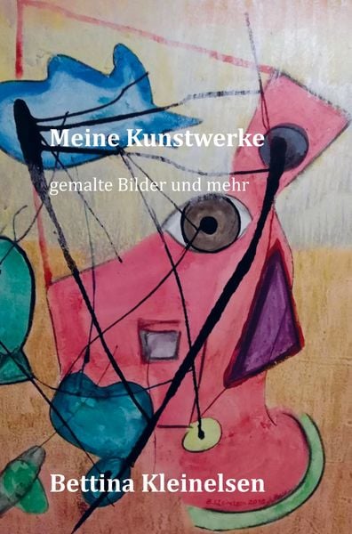 Meine Kunstwerke, Taschenbuch von Tina K. Bettina Kleinelsen, Bookmundo Direct, 9789403616797
