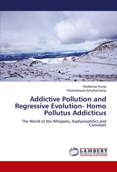 Produktbild: Addictive Pollution and Regressive Evolution- Homo Pollutus Addicticus