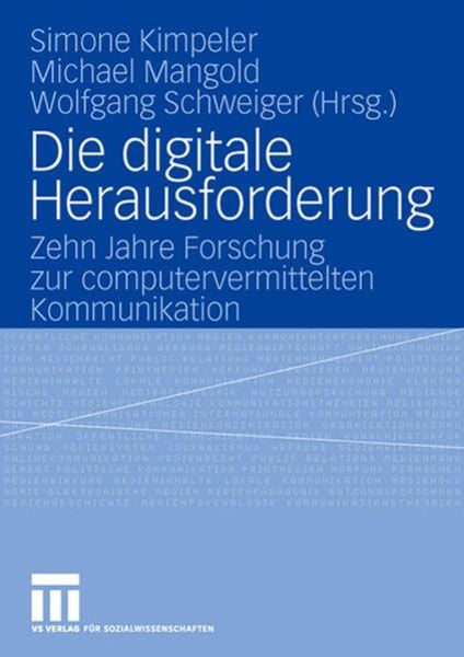 Die digitale Herausforderung, Taschenbuch von Simone Kimpeler , Michael Mangold , Wolfgang Schweiger, VS Verlag für Sozialwissenschaften,