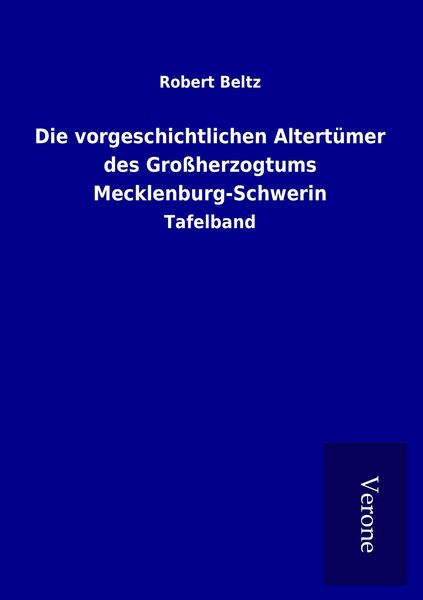 Produktbild: Die vorgeschichtlichen Altert&uuml;mer des Gro&szlig;herzogtums Mecklenburg-Schwerin
