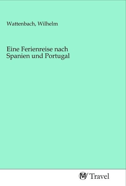 Produktbild: Eine Ferienreise nach Spanien und Portugal