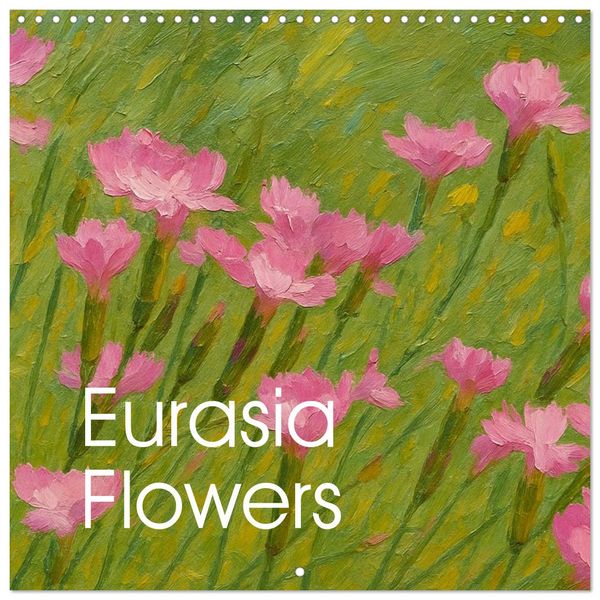 Produktbild: Eurasia Flowers (Wall Calendar 2026 12 &times; 12 Inch) CALVENDO 12 Month Wall Calendar