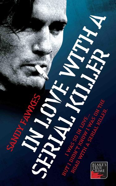 Produktbild: In Love with a Serial Killer - I was so in love... but I didn't know I was on the road with a serial killer
