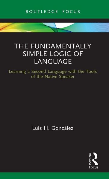 Produktbild: The Fundamentally Simple Logic of Language