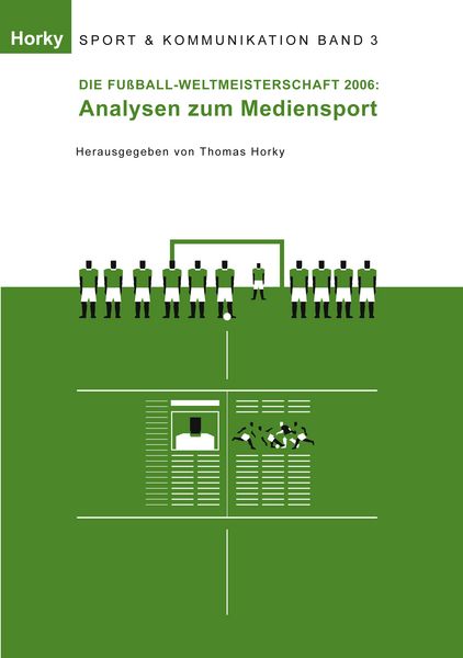 Die Fußball-WM 2006 - Analysen zum Mediensport, Taschenbuch von Thomas Horky, BoD – Books on Demand, 9783833493485