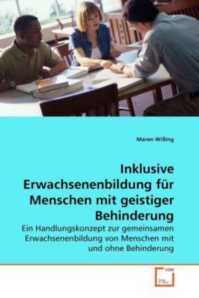 Wißing, M: Inklusive Erwachsenenbildung für Menschen mit gei, Taschenbuch von Maren Wissing, VDM, 9783639276268