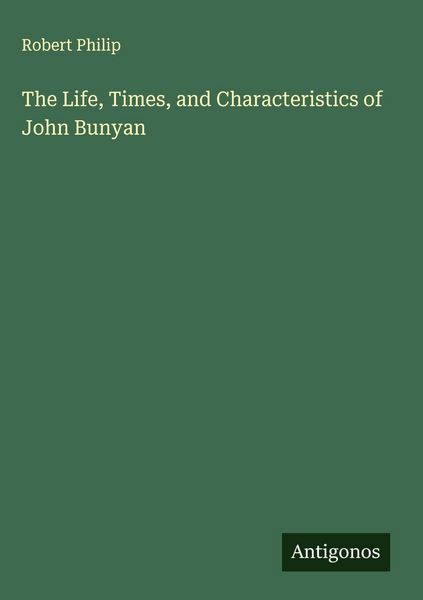 Produktbild: The Life, Times, and Characteristics of John Bunyan