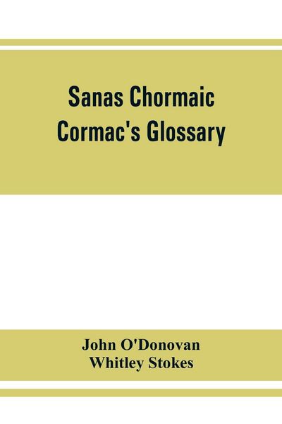 Produktbild: Sanas Chormaic. Cormac's glossary