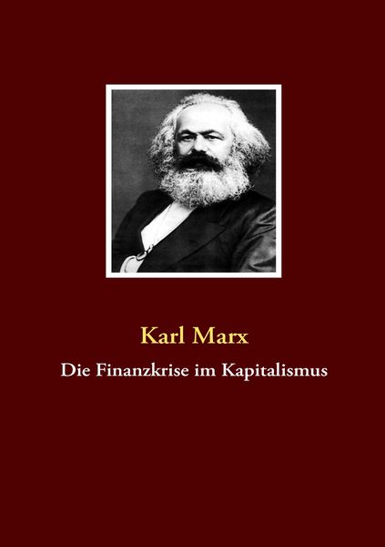 Die Finanzkrise im Kapitalismus, Taschenbuch von Karl Marx, BoD – Books on Demand, 9783837071818