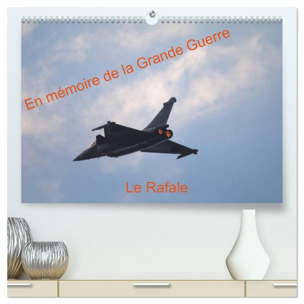 En mémoire de la Grande Guerre Le Rafale (Calendrier mural 2026 DIN A2 vertical) calendrier de bureau