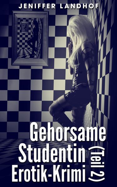 Produktbild: Gehorsame Studentin - Erotik-Krimi (Teil 2)