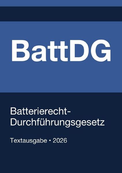 Produktbild: BattDG - Batterierecht-Durchf&uuml;hrungsgesetz (Deutschland) 2026