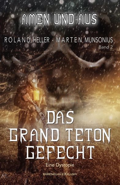 Produktbild: Amen und Aus, Band 2: - Das Grand-Teton-Gefecht - Eine Dystopie
