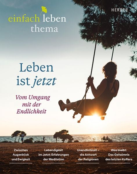 Produktbild: Leben ist jetzt -vom Umgang mit der Endlichkeit