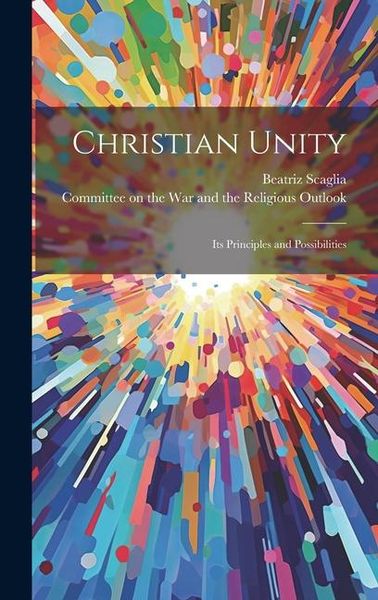 Produktbild: Christian Unity: Its Principles and Possibilities