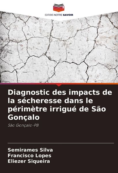 Produktbild: Diagnostic des impacts de la s&eacute;cheresse dans le p&eacute;rim&egrave;tre irrigu&eacute; de S&atilde;o Gon&ccedil;alo