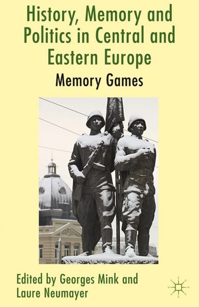 Produktbild: History, Memory and Politics in Central and Eastern Europe