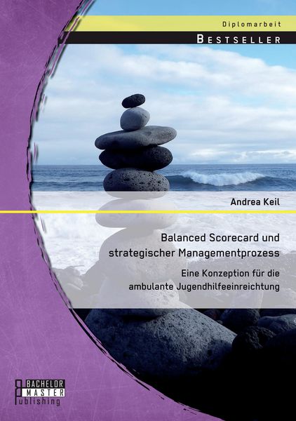 Produktbild: Balanced Scorecard und strategischer Managementprozess: Eine Konzeption f&uuml;r die ambulante Jugendhilfeeinreichtung