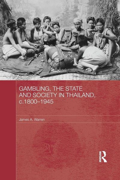 Produktbild: Gambling, the State and Society in Thailand, c.1800-1945