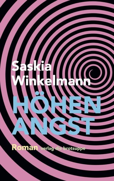 Höhenangst, Gebundene Ausgabe von Saskia Winkelmann, Brotsuppe, 9783038670803
