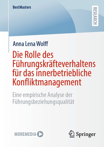 Die Rolle des Führungskräfteverhaltens für das innerbetriebliche Konfliktmanagement, Taschenbuch von Anna Lena Wolff, Springer Fachmedien Wiesbaden
