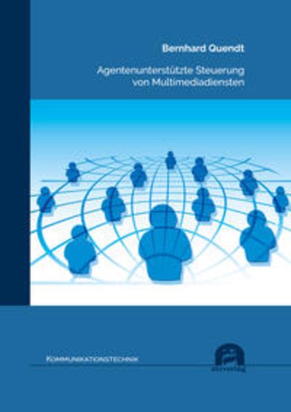 Agentenunterstützte Steuerung von Multimediadiensten, Taschenbuch von Bernhard Quendt, Utzverlag GmbH, 9783831685233