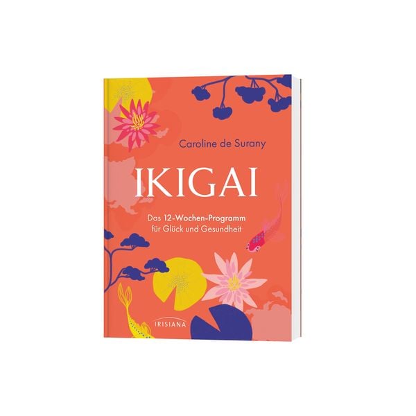 Produktbild: Ikigai - Das 12-Wochen-Programm f&uuml;r Gl&uuml;ck und Gesundheit