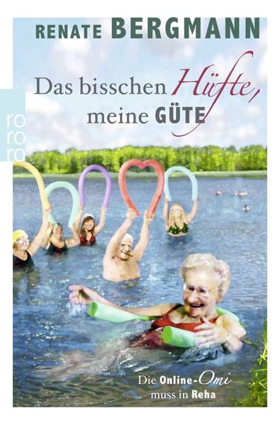 Das bisschen Hüfte, meine Güte, Taschenbuch von Renate Bergmann, Rowohlt Taschenbuch, 2710000836995
