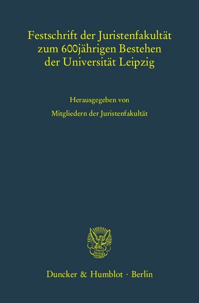 Produktbild: Festschrift der Juristenfakult&auml;t zum 600j&auml;hrigen Bestehen der Universit&auml;t Leipzig.