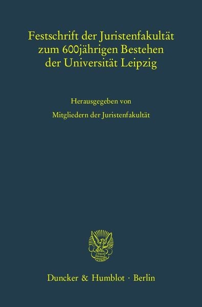 Produktbild: Festschrift der Juristenfakult&auml;t zum 600j&auml;hrigen Bestehen der Universit&auml;t Leipzig.