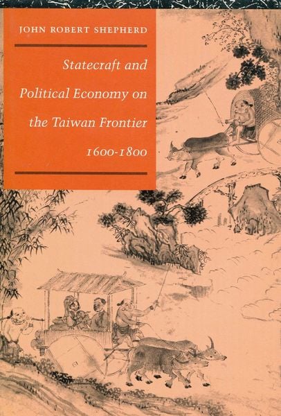 Produktbild: Statecraft and Political Economy on the Taiwan Frontier, 1600-1800