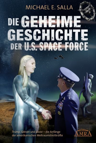 Produktbild: DIE GEHEIME GESCHICHTE DER U.S. SPACE FORCE: Trump, QAnon und davor - die Anf&auml;nge der amerikanischen Weltraumstreitkr&auml;fte
