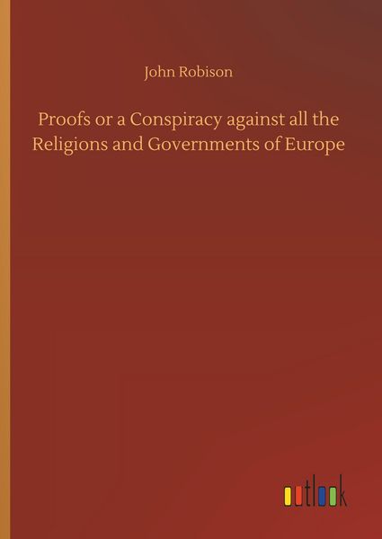 Produktbild: Proofs or a Conspiracy against all the Religions and Governments of Europe