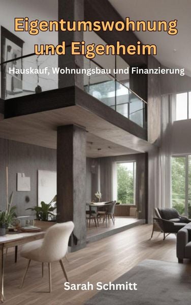 Produktbild: Eigentumswohnung und Eigenheim, Hauskauf, Wohnungsbau und Finanzierung