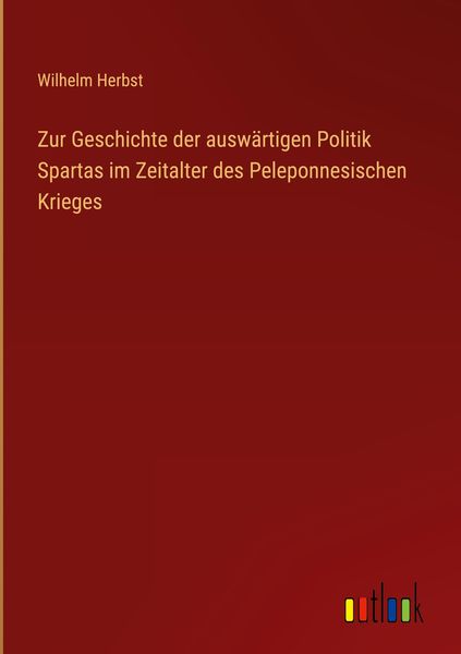 Produktbild: Zur Geschichte der ausw&auml;rtigen Politik Spartas im Zeitalter des Peleponnesischen Krieges