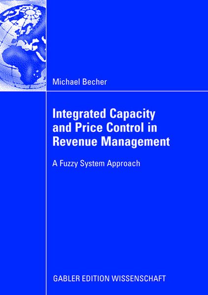 Produktbild: Integrated Capacity and Price Control in Revenue Management
