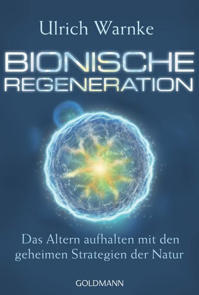Bionische Regeneration, Taschenbuch von Ulrich Warnke, Goldmann, 978-3-442-22144-8