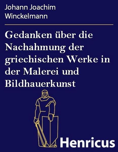Produktbild: Gedanken &uuml;ber die Nachahmung der griechischen Werke in der Malerei und Bildhauerkunst