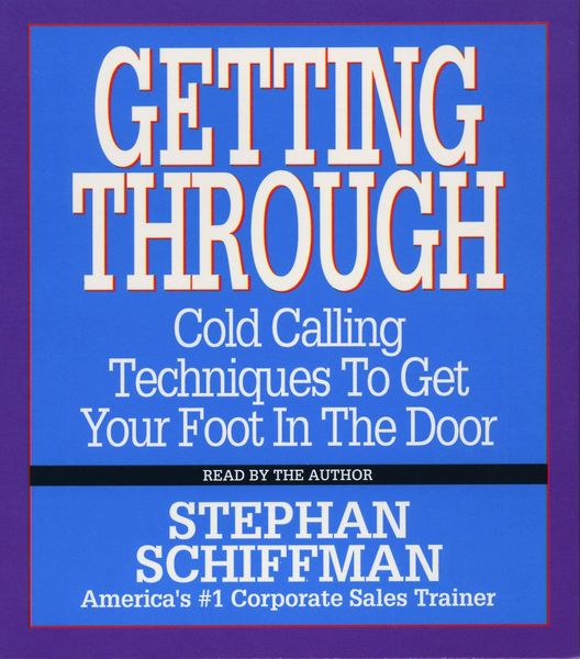 Produktbild: Getting Through: Cold Calling Techniques to Get Your Foot in the Door