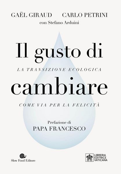 Produktbild: Il gusto di cambiare. La transizione ecologia come via per la felicit&agrave;