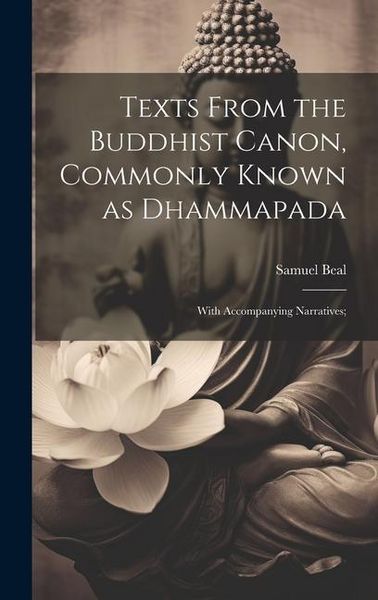 Produktbild: Texts From the Buddhist Canon, Commonly Known as Dhammapada; With Accompanying Narratives;