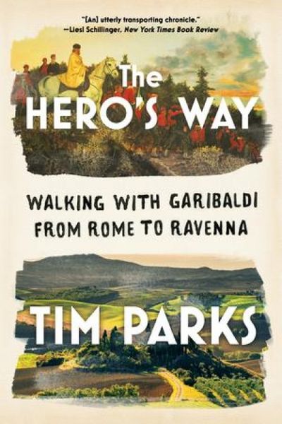 Produktbild: The Hero&iquest;s Way - Walking with Garibaldi from Rome to Ravenna