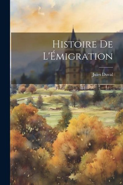 Produktbild: Histoire de l'&Eacute;migration
