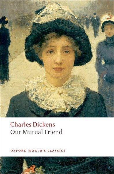 Our Mutual Friend, Taschenbuch von Charles Dickens, Oxford University Press, 978-0-19-953625-2
