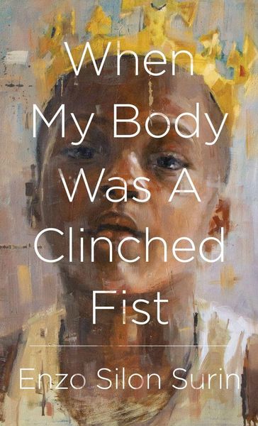 Produktbild: When My Body Was a Clinched Fist