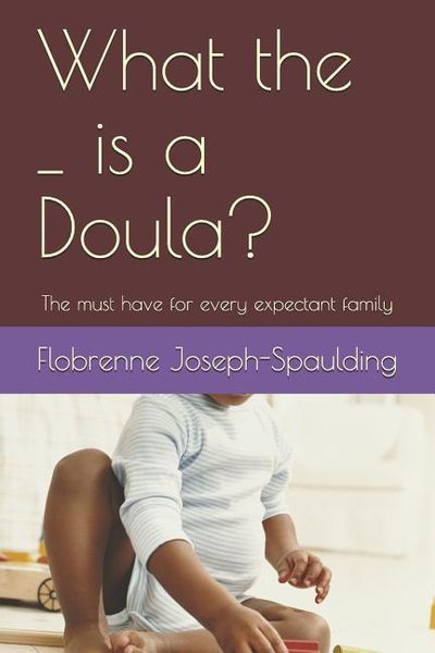 Produktbild: What the _ Is a Doula?: The Must Have for Every Epectant Family
